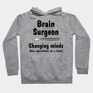 Brain Surgeon Changing Minds Hoodie